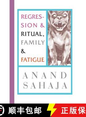 预订 Regression and Ritual, Family and Fatigue: Writings from my life as an Indian and my wildest dre... [9780999874967]
