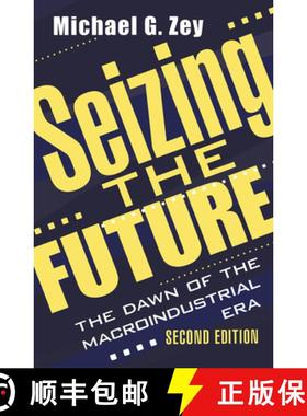 【3-4周达】Seizing the Future: The Dawn of the Macroindustrial Era [9781138532359]