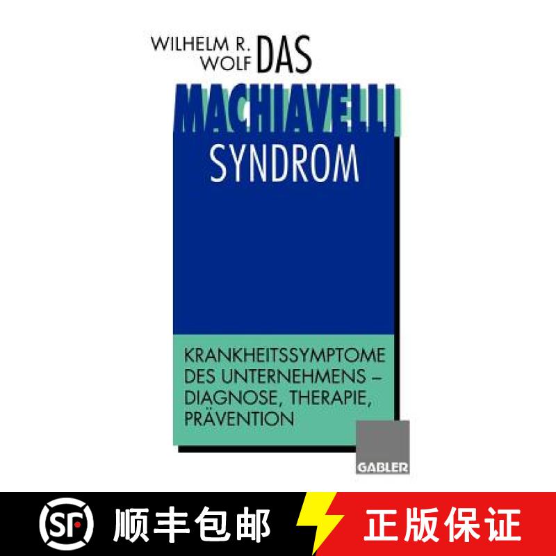 【3-4周达】Das Machiavelli-Syndrom: Krankheitssymptome Des Unternehmens -- Diagnose, Therapie, Präve... [9783322826916]