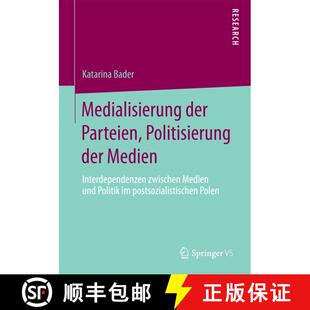 【3-4周达】Medialisierung der Parteien, Politisierung der Medien : Interdependenzen zwischen Medien u... [9783658036072]