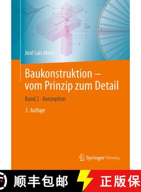 【3-4周达】Baukonstruktion - vom Prinzip zum Detail: Band 2 · Konzeption (3. Auflage 2022) (3. Aufla... [9783662648261]