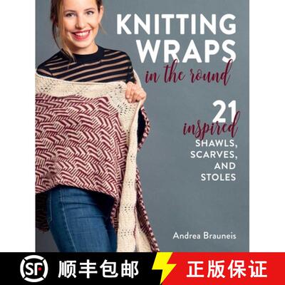 【3-4周达】Knitting Wraps in the Round : 21 Inspired Shawls, Scarves, and Stoles [9780811770453]