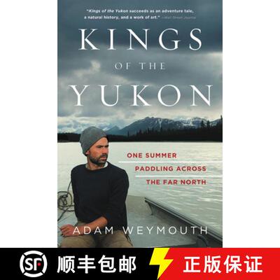 【3-4周达】Kings of the Yukon: One Summer Paddling Across the Far North [9780316396691]