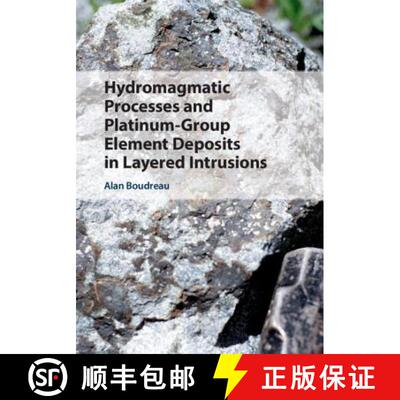 【3-4周达】精装 Hydromagmatic Processes and Platinum-Group Element Deposits in Layered Intrusions [9781108416009]