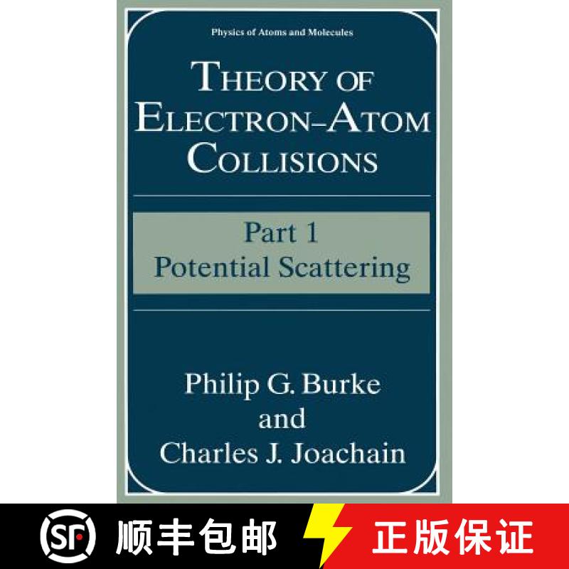 【3-4周达】Theory of Electron-Atom Collisions: Part 1: Potential Scattering - Theory of Electron-Atom... [9781489915696]