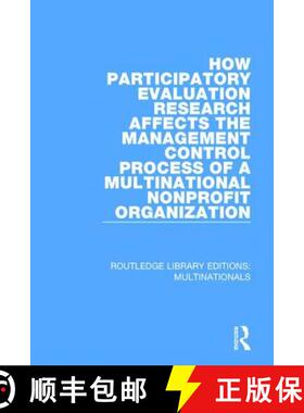 【3-4周达】How Participatory Evaluation Research Affects the Management Control Process of a Multinat... [9781138281059]