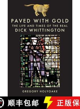 【3-4周达】Paved with Gold: The Life and Times of the Real Dick Whittington [9781398117037]