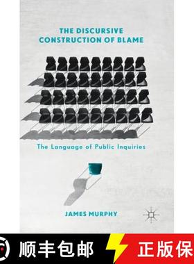 【3-4周达】The Discursive Construction of Blame : The Language of Public Inquiries [9781137507211]