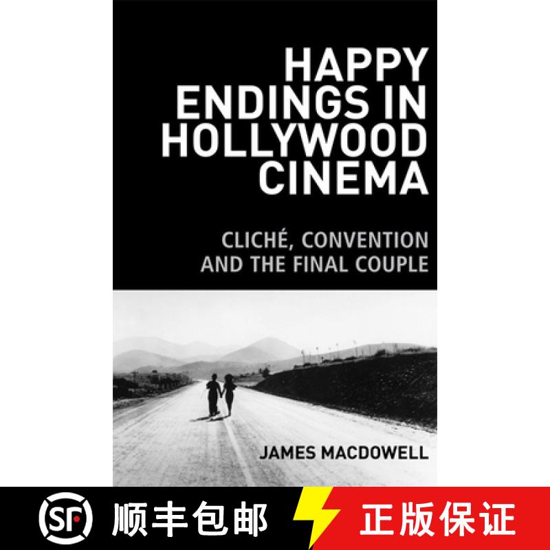 【3-4周达】Happy Endings in Hollywood Cinema: Cliché, Convention and the Final Couple [9780748699773]