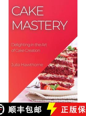 【3-4周达】Cake Mastery: Delighting in the Art of Cake Creation [9781835193532]