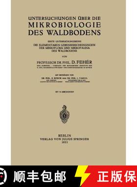 【3-4周达】Untersuchungen UEber Die Mikrobiologie Des Waldbodens: Erste Untersuchungsreihe: Die Eleme... [9783642986932]