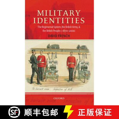 【3-4周达】Military Identities: The Regimental System, the British Army, and the British People c.187... [9780199541058]