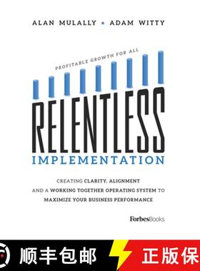 【3-4周达】Relentless Implementation : Creating Clarity, Alignment And A Working Together Operating S... [9781950863150]