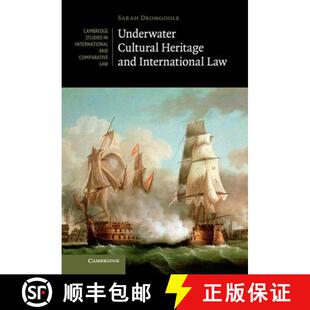 【3-4周达】Underwater Cultural Heritage and International Law: - Underwater Cultural Heritage and Int... [9780521842310]