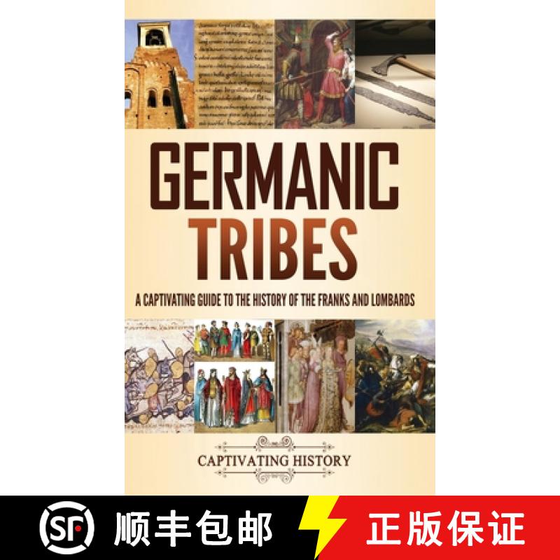 【3-4周达】Germanic Tribes: A Captivating Guide to the History of the Franks and Lombards [9781637165270]
