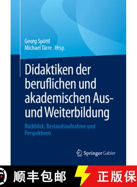 【3-4周达】Didaktiken Der Beruflichen Und Akademischen Aus- Und Weiterbildung: Rückblick, Bestandsau... [9783658447267]