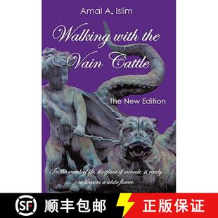 【3-4周达】Walking with the Vain Cattle: In the Womb of Life, the Plant of Miracle Is Ready to Blosso... [9781452533971]