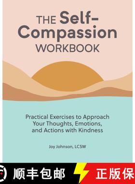 预订 The Self-Compassion Workbook: Practical Exercises to Approach Your Thoughts, Emotions, and Actio... [9781647398064]