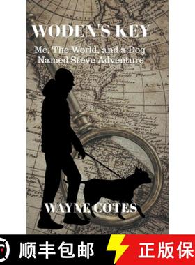 【3-4周达】Woden's Key: Me, the World, and a Dog Named Steve Adventure [9781956529159]