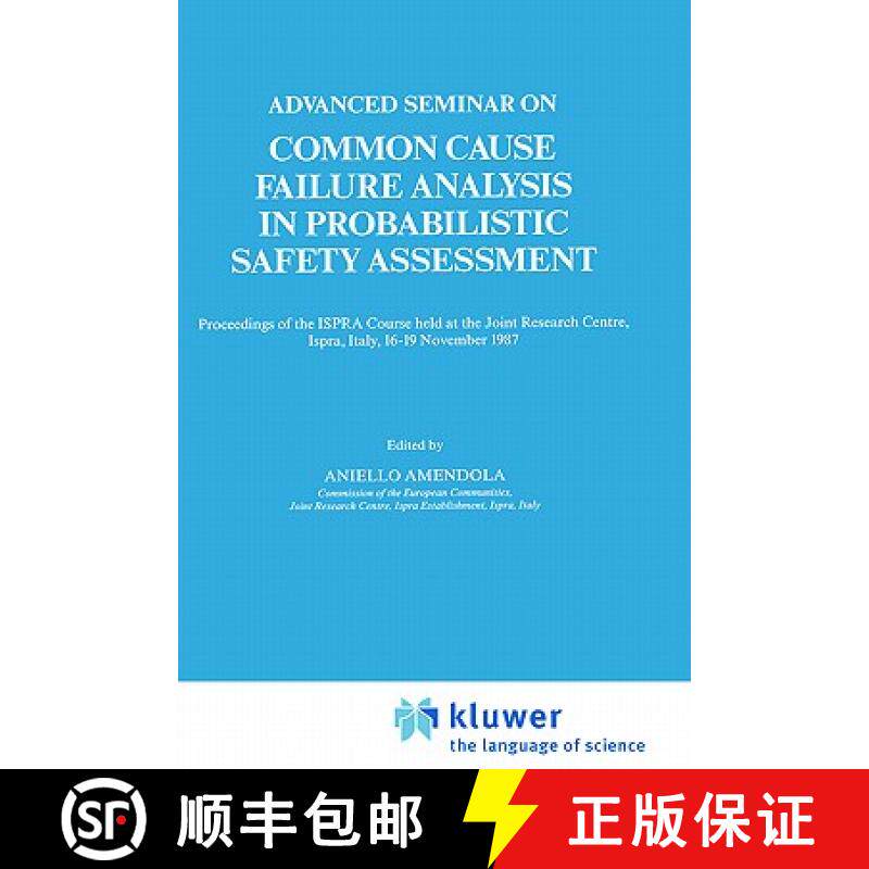 【3-4周达】Advanced Seminar on Common Cause Failure Analysis in Probabilistic Safety Assessment: Proc... [9780792302681]