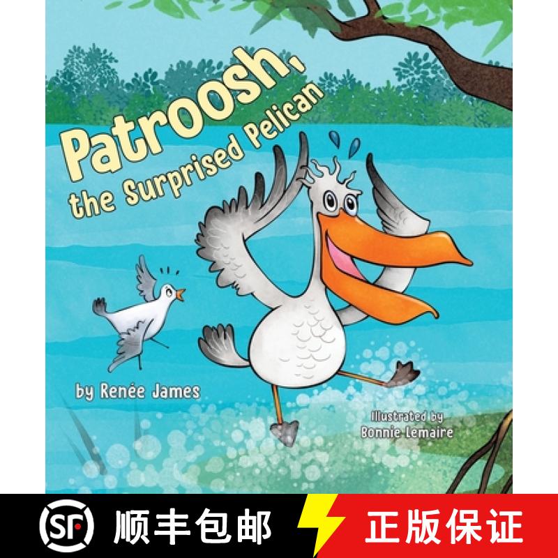 预订 Patroosh, the Surprised Pelican [9780228886433]