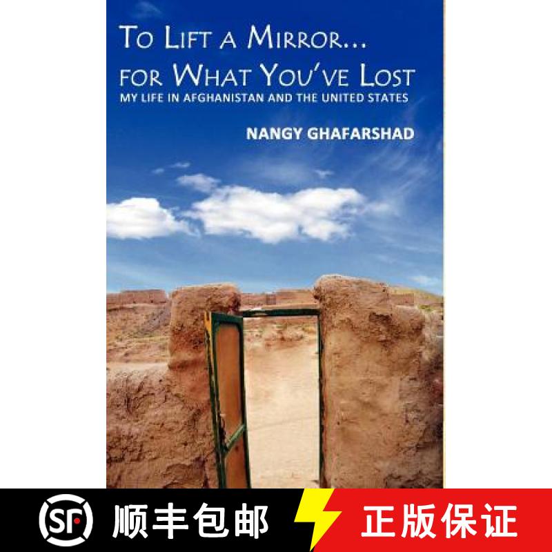 【3-4周达】To Lift a Mirror for What You've Lost - My Life in Afghanistan and the United States [9781937592103]