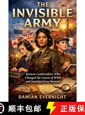 【3-4周达】The Invisible Army: Women Codebreakers Who Changed the Course of WWII and Vanished from Me... [9798233315480]