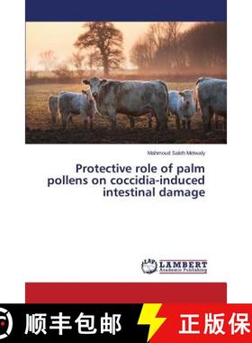 预订 Protective role of palm pollens on coccidia-induced intestinal damage [9783659322761]