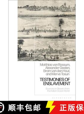 预订 Testimonies of Enslavement: Sources on Slavery from the Indian Ocean World [9781350122352]