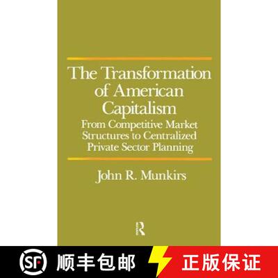 【3-4周达】Transformation of American Capitalism: From Competitive Market Structures to Centralized P... [9780873322706]