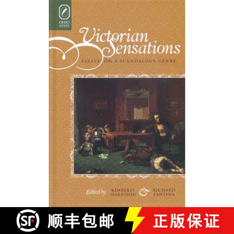 【2-3周达】VICTORIAN SENSATIONS: ESSAYS ON A SCANDALOUS GENRE [9780814252666]