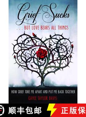【3-4周达】Grief Sucks ... But Love Bears All Things: How Grief Tore Me Apart and Put Me Back Together [9781610351959]