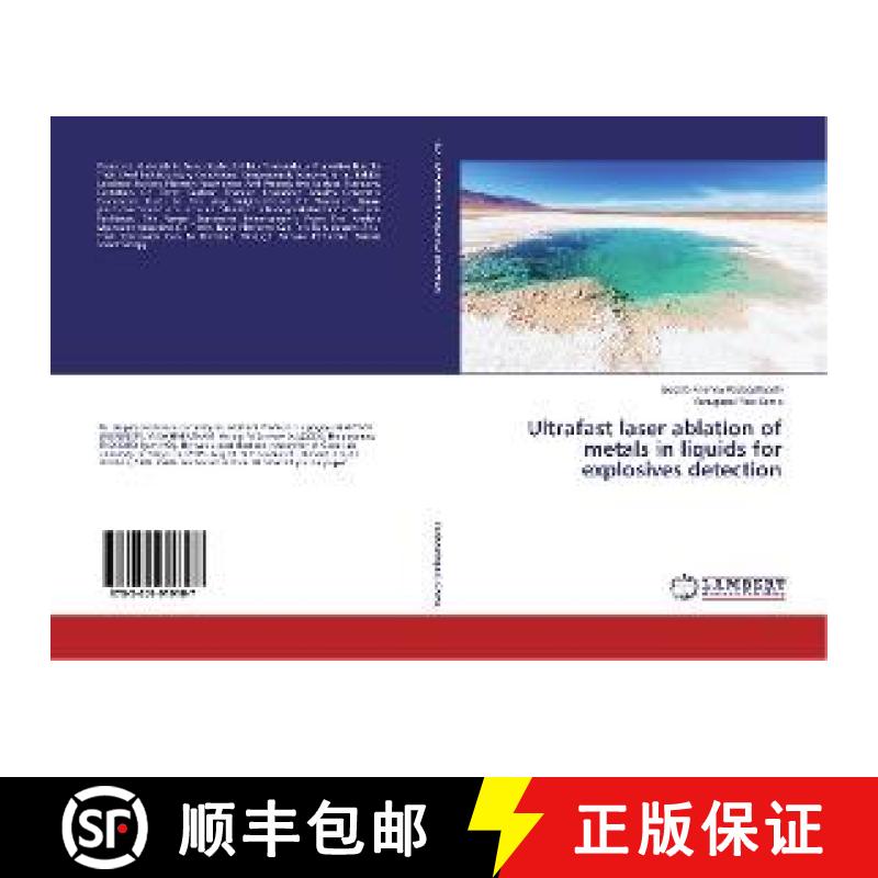 预订 Ultrafast laser ablation of metals in liquids for explosives detection [9783659919107]