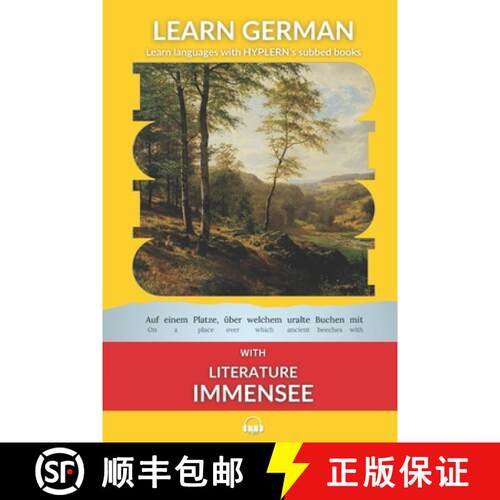 【3-4周达】Learn German with Literature: Immensee by Theodor Storm: Interlinear German to English [9781988830650]