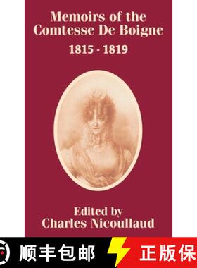 【3-4周达】Memoirs of the Comtesse De Boigne 1815 - 1819 [9781410203267]