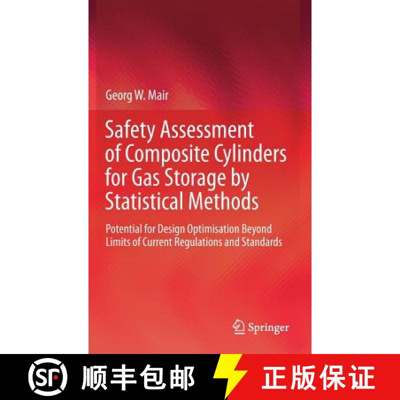 【3-4周达】Safety Assessment of Composite Cylinders for Gas Storage by Statistical Methods: Potential... [9783319497082]