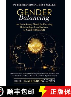 【2-3周达】Gender Balancing: An Evolutionary Model for Elevating Relationships from Mediocre to Extra... [9781504339599]