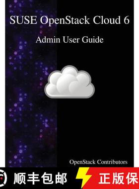 预订 SUSE OpenStack Cloud 6 - Admin User Guide [9789888406463]