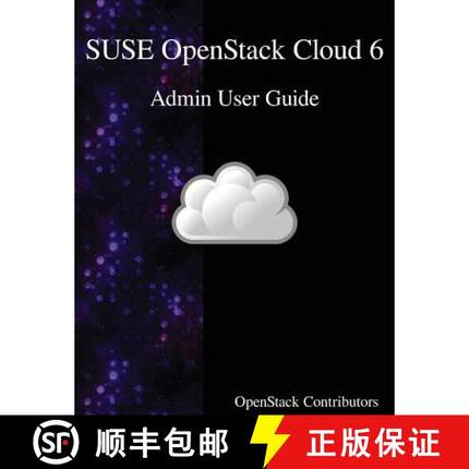 预订 SUSE OpenStack Cloud 6 - Admin User Guide [9789888406463]