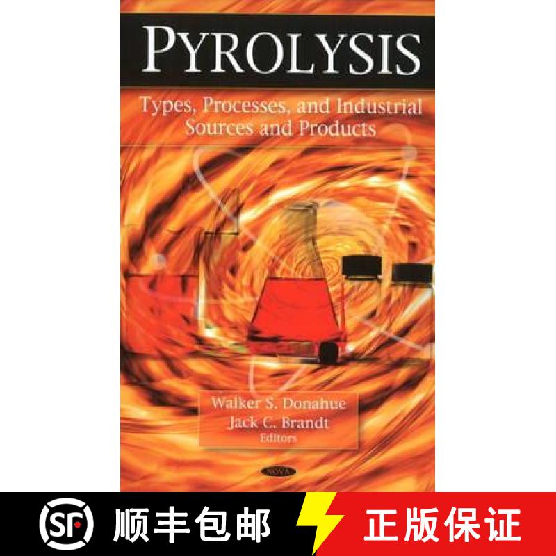 【3-4周达】Pyrolysis: Types, Processes, & Industrial Sources & Products [9781607416692]