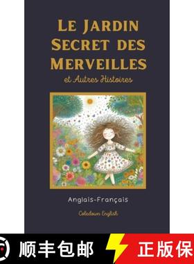预订 Le Jardin Secret des Merveilles et Autres Histoires: Anglais-Français [9798223680840]