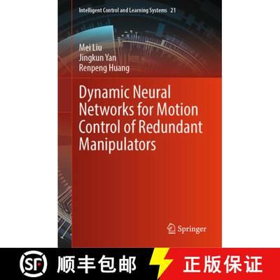 【3-4周达】精装 Dynamic Neural Networks for Motion Control of Redundant Manipulators [9789819691432]