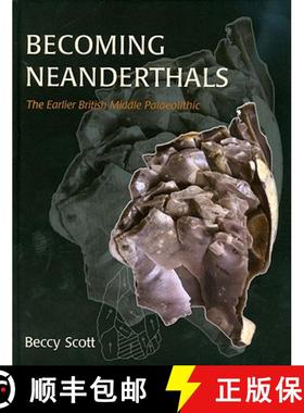 【3-4周达】Becoming Neanderthals: The Earlier British Middle Palaeolithic [9781842179734]