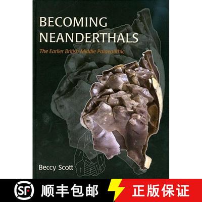 【3-4周达】Becoming Neanderthals: The Earlier British Middle Palaeolithic [9781842179734]