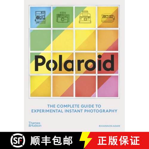 【3-4周达】Polaroid: The Complete Guide to Experimental Instant Photography [9780500296523]