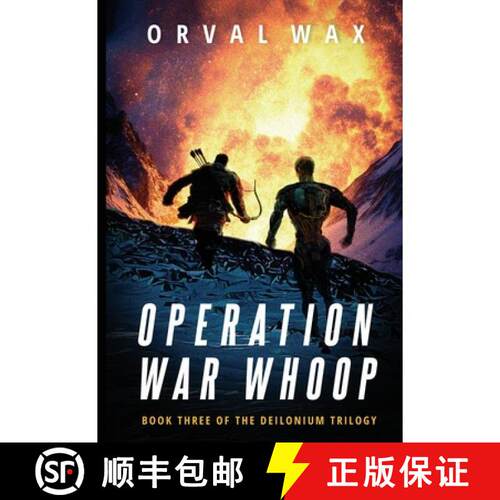 【3-4周达】精装 Operation War Whoop: Book 3 of The Deilonium Trilogy [9781960283139]