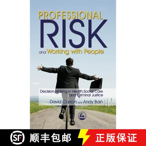 【3-4周达】Professional Risk and Working with People: Decision-Making in Health, Social Care and Crim... [9781843103899]