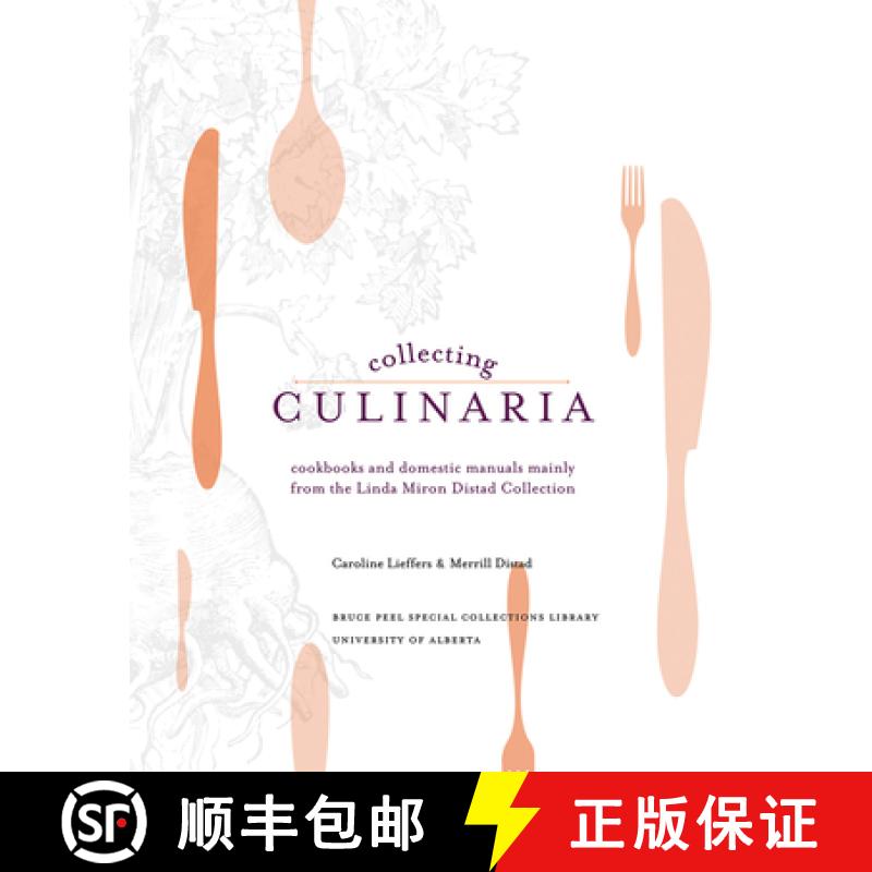 【3-4周达】Collecting Culinaria: Cookbooks and Domestic Manuals Mainly from the Linda Miron Distad Co... [9781551953243]