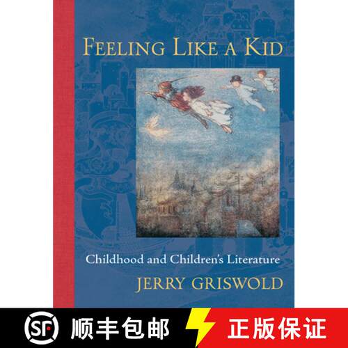 【3-4周达】Feeling Like a Kid – Childhood and Children′s Literature [9781421446806]