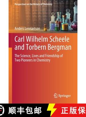 【3-4周达】Carl Wilhelm Scheele and Torbern Bergman : The Science, Lives and Friendship of Two Pionee... [9783030491963]